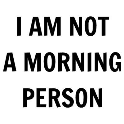 Camiseta I am not a morning person mujer Design